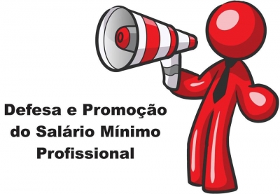 DEFESA E PROMOÇÃO DO SALÁRIO MÍNIMO PROFISSIONAL